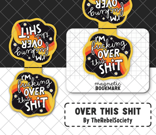 Over This Shit - Magnetic Bookmark